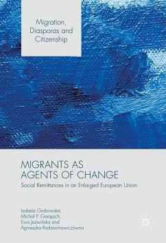 Migrants as Agents of Change - Grabowska, Izabela; Radziwinowiczówna, Agnieszka; Ja¿wi¿ska, Ewa; Garapich, Micha¿ P.
