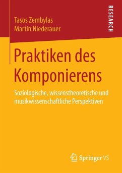 Praktiken des Komponierens - Zembylas, Tasos;Niederauer, Martin