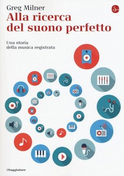 Cover Alla ricerca del suono perfetto. Una storia della musica registrata