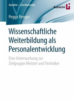 Wissenschaftliche Weiterbildung als Personalentwicklung - Renger, Peggy