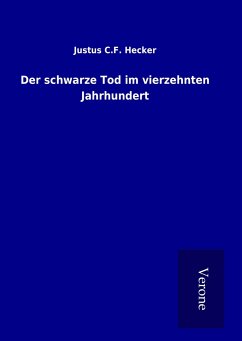 Der schwarze Tod im vierzehnten Jahrhundert - Hecker, Justus C. F.