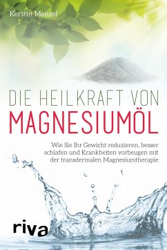 Die Heilkraft von Magnesiumöl - Menzel, Kerstin