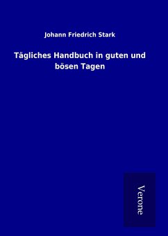 Tägliches Handbuch in guten und bösen Tagen - Stark, Johann Friedrich