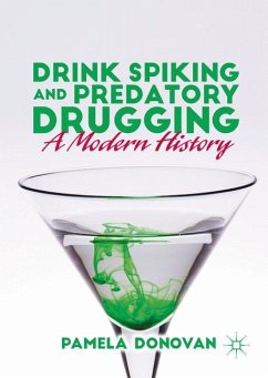 Drink Spiking and Predatory Drugging: A Modern History - Donovan, Pamela