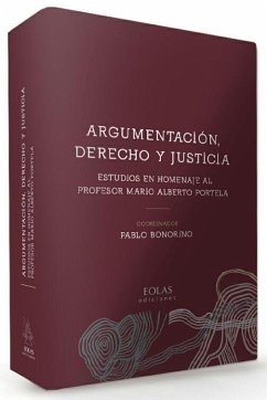 Argumentación, derecho y justicia : estudios en homenaje al profesor Mario Alberto Portela - Bonorino Ramírez, Pablo Raúl