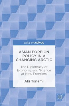 Asian Foreign Policy in a Changing Arctic - Tonami, Aki