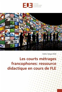 Les courts métrages francophones: ressource didactique en cours de FLE - Vargas Pellé, Cédric