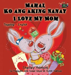 Mahal Ko ang Aking Nanay I Love My Mom - Admont, Shelley; Books, Kidkiddos