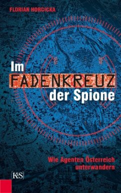 Im Fadenkreuz der Spione - Horcicka, Florian