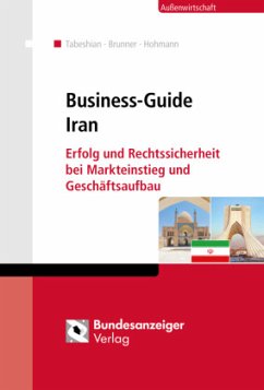 Business-Guide Iran - Tabeshian, Babak;Everhardt, Carla;Brunner, Sven Boris