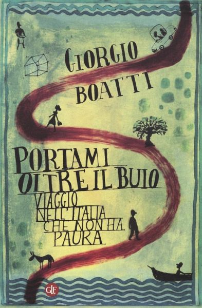 Portami oltre il buio. Viaggio nell'Italia che non ha paura Portami oltre il buio. Viaggio nell'Italia che non ha paura
