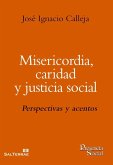 Misericordia, caridad y justicia social : perspectivas y acentos