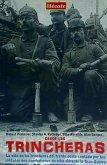 Desde las trincheras : la vida en las trincheras del Frente Oeste contada por los soldados que combatieron en ellas durante la Primera Guerra Mundial