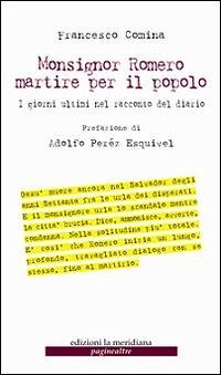 Cover Monsignor Romero martire per il popolo. I giorni ultimi nel racconto del diario