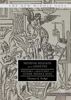 Medieval Religion and its Anxieties - Fudgé, Thomas A.