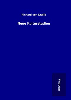 Neue Kulturstudien - Kralik, Richard Von