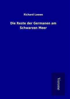 Die Reste der Germanen am Schwarzen Meer - Loewe, Richard
