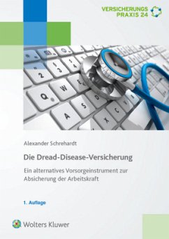 Dread-Disease-Versicherung- Ein alternatives Vorsorgeinstrument - Schrehardt, Alexander