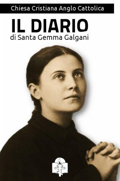 Il Diario di Santa Gemma Galgani (eBook, ePUB) - Galgani (Santa), Gemma