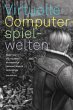 Virtuelle Computerspielwelten (eBook,... - Bild 1
