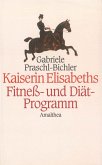 Kaiserin Elisabeths Fitness- und Diät-Programm (eBook, ePUB)