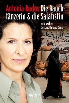 Die Bauchtänzerin und die Salafistin (eBook, ePUB) - Rados, Antonia