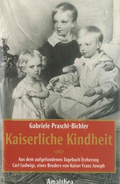 Kaiserliche Kindheit (eBook, ePUB) - Praschl-Bichler, Gabriele