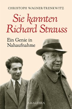 Sie kannten Richard Strauss (eBook, ePUB) - Wagner-Trenkwitz, Christoph