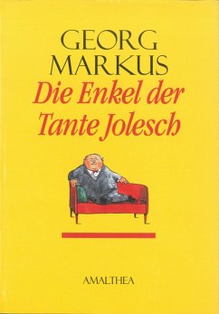 Die Enkel der Tante Jolesch (eBook, ePUB) - Markus, Georg