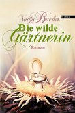 Die wilde Gärtnerin (eBook, ePUB)