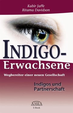 Indigo-Erwachsene. Indigos und Partnerschaft (eBook, ePUB) - Jaffe, Kabir; Davidson, Ritama