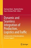 Dynamic and Seamless Integration of Production, Logistics and Traffic
