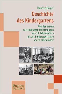 Geschichte des Kindergartens - Berger, Manfred