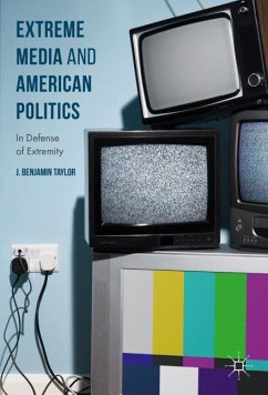 Extreme Media and American Politics - Taylor, J. Benjamin