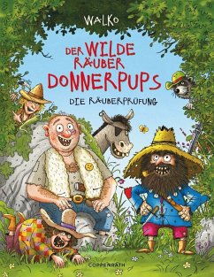 Die Räuberprüfung / Der wilde Räuber Donnerpups Bd.1 - Walko