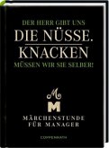 Der Herr gibt uns die Nüsse. Knacken müssen wir sie selber! Der Herr gibt uns die Nüsse. Knacken müssen wir sie selber!
