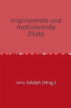inspirierende und motivierende Zitate - Adolph, Jens