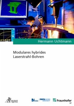 Modulares hybrides Laserstrahl-Bohren - Uchtmann, Hermann