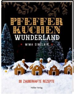 Pfefferkuchen Wunderland - Sinclair, Mima
