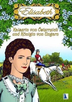 Elisabeth - Kaiserin von Österreich und Königin von Ungarn - Schuppler, Rudolf