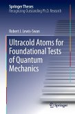 Ultracold Atoms for Foundational Tests of Quantum Mechanics