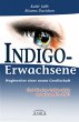 Indigo-Erwachsene. Wegbereiter einer... - Bild 1