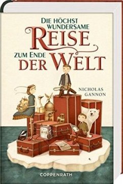 Die höchst wundersame Reise zum Ende der Welt / Archer Helmsley Bd.1 - Gannon, Nicholas