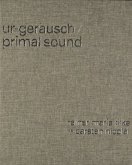 Ur-Geräusch / Primal Sound