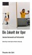 Die Zukunft der Oper (eBook, ePUB) - Bild 1