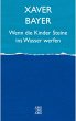 Wenn die Kinder Steine ins Wasser... - Bild 1