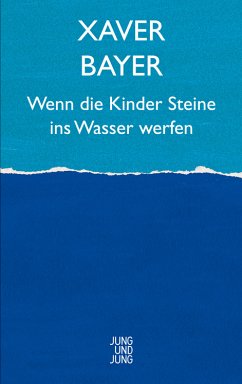 Wenn die Kinder Steine ins Wasser werfen (eBook, ePUB) - Bayer, Xaver