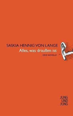 Alles was draußen ist (eBook, ePUB) - Lange, Saskia Hennig von