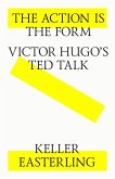 The action is the form. Victor's Hugo's TED talk. (eBook, ePUB)