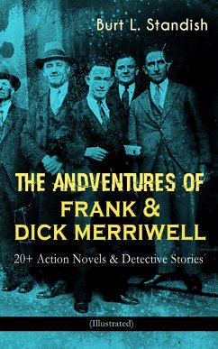 THE ADVENTURES OF FRANK & DICK MERRIWELL: 20+ Action Novels & Detective Stories (Illustrated) (eBook, ePUB) - Standish, Burt L.